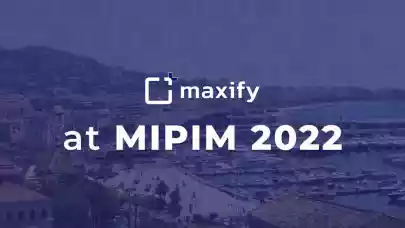 News - CEE-based proptech Maxify to be present at MIPIM Propel Station