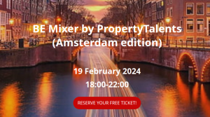 News Join Property Forum at the BE Mixer by PropertyTalents – Amsterdam Edition!